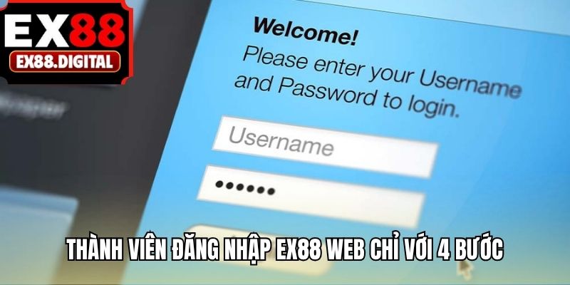 Thành viên đăng nhập EX88 web chỉ với 4 bước
